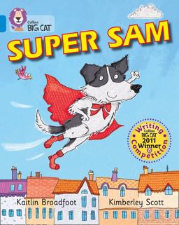 Super Sam: Band 04/Blue (Collins Big Cat)