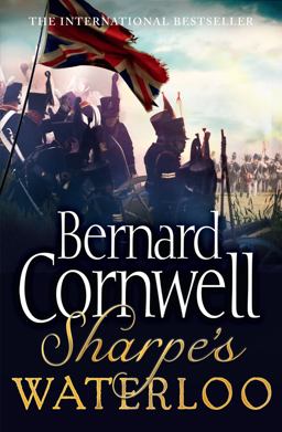 Sharpe's Waterloo: the Waterloo Campaign, 15-18 June, 1815 (the Sharpe Series, Book 20)