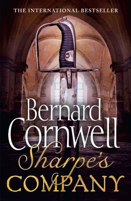 Sharpe's Company: the Siege of Badajoz, January to April 1812 (the Sharpe Series, Book 13)