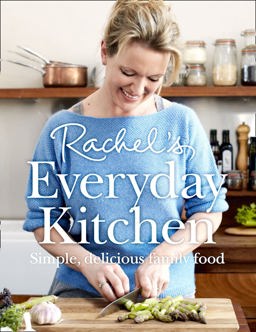 Rachel's Everyday Kitchen How to Feed Your Family Delicious, Nutritious, Affordable Food Every Day  9780007462377 Front Cover