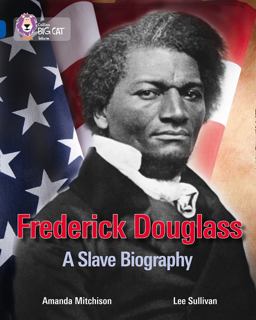 Frederick Douglass: Civil Rights Leader: Band 16/Sapphire (Collins Big Cat)