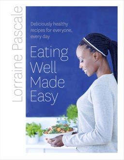 Eating Well Made Easy: Deliciously Healthy Recipes for Everyone, Every Day  9780007489701 Front Cover