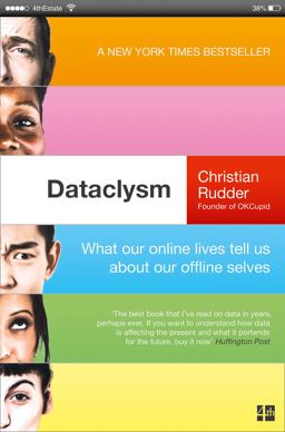 Dataclysm What Our Online Lives Tell Us about Our Offline Selves  9780007494439 Front Cover