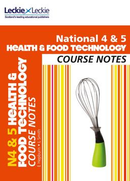 National 4/5 Health and Food Technology Course Notes National 4/5 Health and Food Technology Course Notes