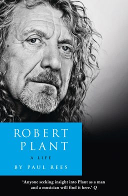 Robert Plant: a Life The Biography  9780007514892 Front Cover