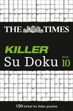 Times Killer Su Doku Book 10: 150 Challenging Puzzles from the Times (the Times Su Doku)  9780007516940 Front Cover