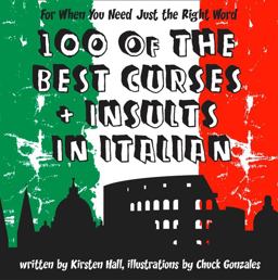 100 of the Best Curses and Insults in Italian