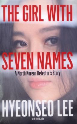 Girl with Seven Names A North Korean Defector's Story  9780007554836 Front Cover