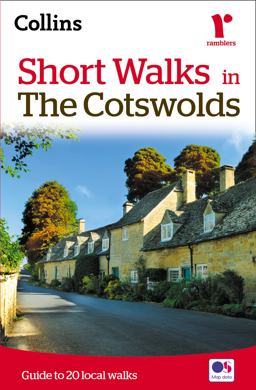 Short Walks in the Cotswolds: Guide to 20 Local Walks
