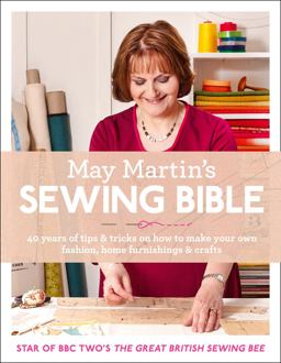 May Martin's Sewing Bible 40 Years of Tips and Tricks  9780007573042 Front Cover