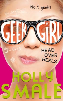 Geek Girl (5) - Head over Heels  9780007574650 Front Cover