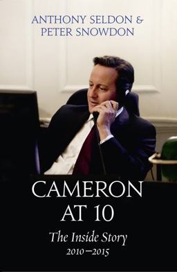Cameron at 10: the Inside Story 2010-2015