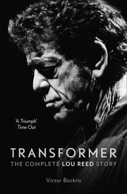 Transformer The Complete Lou Reed Story  9780007581894 Front Cover
