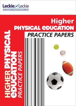 Practice Papers for SQA Exams - CfE Higher Physical Education Practice Papers for SQA Exams