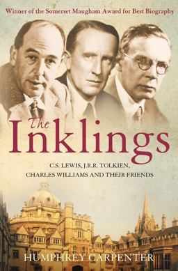 Inklings C. S. Lewis, J. R. R. Tolkien and Their Friends  9780007748693 Front Cover