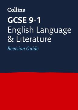 GCSE 9-1 English Language and Literature Revision Guide: Ideal for the 2024 and 2025 Exams (Collins GCSE Grade 9-1 Revision)