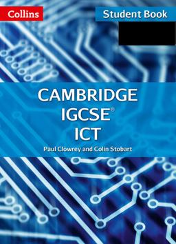 Cambridge IGCSE ICT: Student Book and CD-ROM