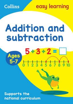 Addition and Subtraction Ages 5-7: Prepare for School with Easy Home Learning (Collins Easy Learning KS1)