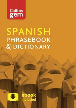 Collins Spanish Phrasebook and Dictionary Gem Edition: Essential Phrases and Words in a Mini, Travel-Sized Format (Collins Gem)