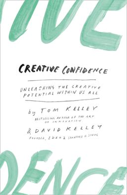Creative Confidence Unleashing the Creative Potential Within Us All  9780008139384 Front Cover