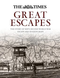 Great Escapes The Story of MI9's Second World War Escape and Evasion Maps  9780008141301 Front Cover