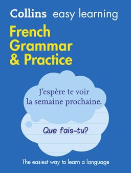 Easy Learning French Grammar and Practice: Trusted Support for Learning (Collins Easy Learning)