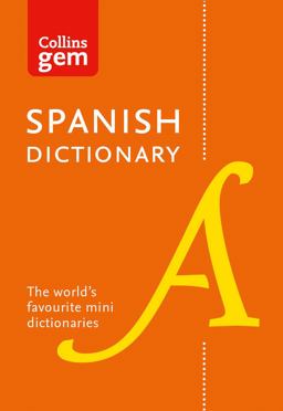 Spanish Gem Dictionary: the World's Favourite Mini Dictionaries (Collins Gem)