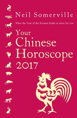 Your Chinese Horoscope 2017 What the Year of the Rooster Holds in Store for You  9780008144524 Front Cover