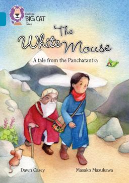 The White Mouse: a Folk Tale from the Panchatantra: Band 13/Topaz (Collins Big Cat)