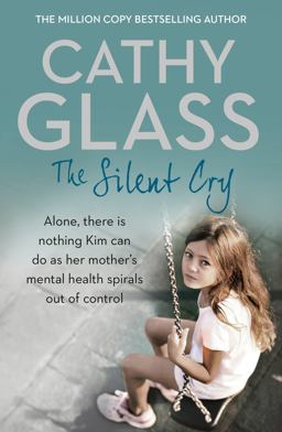 Silent Cry There Is Little Kim Can Do As Her Mother's Mental Health Spirals Out of Control  9780008153717 Front Cover