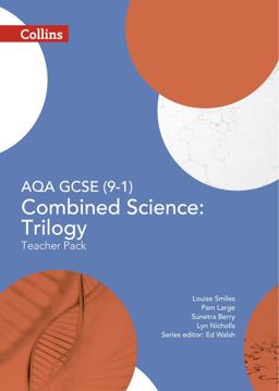 AQA GCSE Combined Science: Trilogy 9-1 Teacher Pack (GCSE Science 9-1)