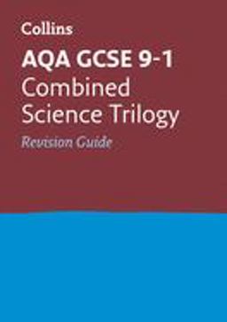 AQA GCSE 9-1 Combined Science Revision Guide: Ideal for the 2024 and 2025 Exams (Collins GCSE Grade 9-1 Revision)