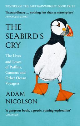 Seabird's Cry The Lives and Loves of Puffins, Gannets and Other Ocean Voyagers  9780008165703 Front Cover