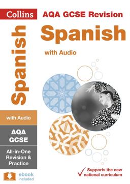 AQA GCSE 9-1 Spanish All-In-One Complete Revision and Practice: Ideal for the 2024 and 2025 Exams (Collins GCSE Grade 9-1 Revision)