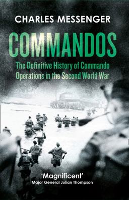 Commandos The Definitive History of Commando Operations in the Second World War  9780008168971 Front Cover