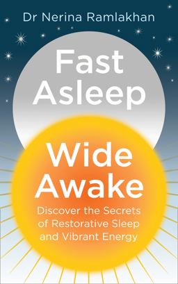Fast Asleep, Wide Awake Discover the Secrets of Restorative Sleep and Vibrant Energy  9780008179861 Front Cover