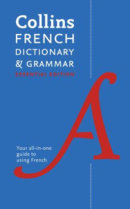 Collins French Dictionary and Grammar: Essential Edition