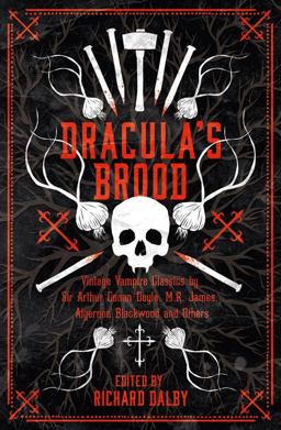 Dracula's Brood: Neglected Vampire Classics by Sir Arthur Conan Doyle, M. R. James, Algernon Blackwood and Others (Collins Chillers)  9780008194482 Front Cover