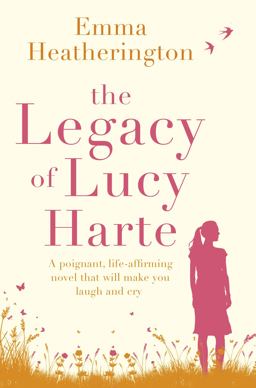 Legacy of Lucy Harte A Poignant, Life-Affirming Novel That Will Make You Laugh and Cry  9780008194864 Front Cover
