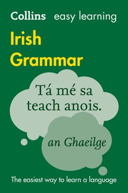 Easy Learning Irish Grammar: Trusted Support for Learning (Collins Easy Learning)  9780008207045 Front Cover