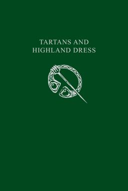 Tartans and Highland Dress: a Guide to Scottish Traditional Dress (Collins Scottish Collection)