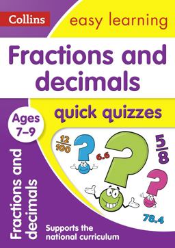 Fractions and Decimals Quick Quizzes Ages 7-9