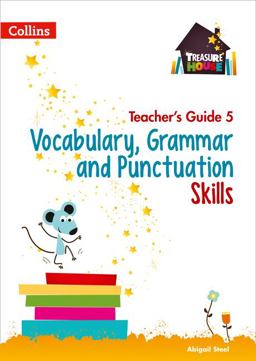 Vocabulary, Grammar and Punctuation Skills Teacher's Guide 5
