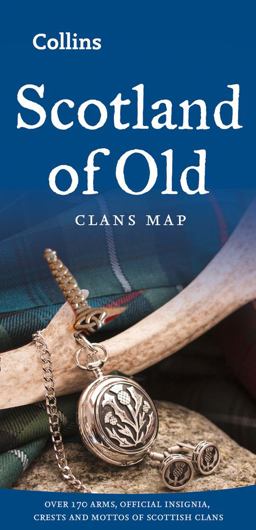 Scotland of Old: over 170 Arms, Official Insignia, Crests and Mottos of Scottish Clans (Collins Pictorial Maps)