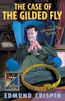 The Case of the Gilded Fly: a Gervase Fen Mystery (Detective Club Crime Classics)