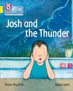 Collins Big Cat Phonics for Letters and Sounds - Josh and the Thunder: Band 03/Yellow