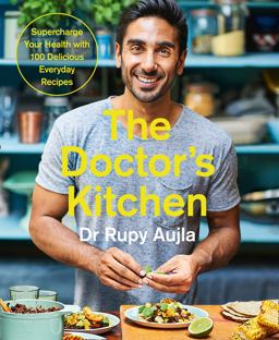 The Doctor’s Kitchen: Supercharge Your Health With 100 Delicious Everyday Recipes  9780008239336 Front Cover