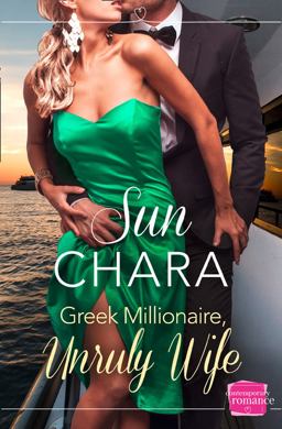 Greek Millionaire, Unruly Wife  9780008240639 Front Cover