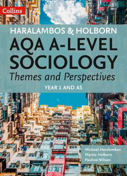 AQA a Level Sociology Themes and Perspectives: Year 1 and AS (Haralambos and Holborn AQA a Level Sociology)