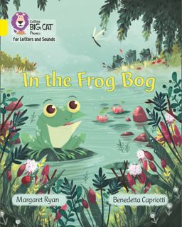 Collins Big Cat Phonics for Letters and Sounds - in the Frog Bog: Band 03/Yellow  9780008251543 Front Cover